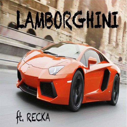 Lamborghini (feat. Recka)