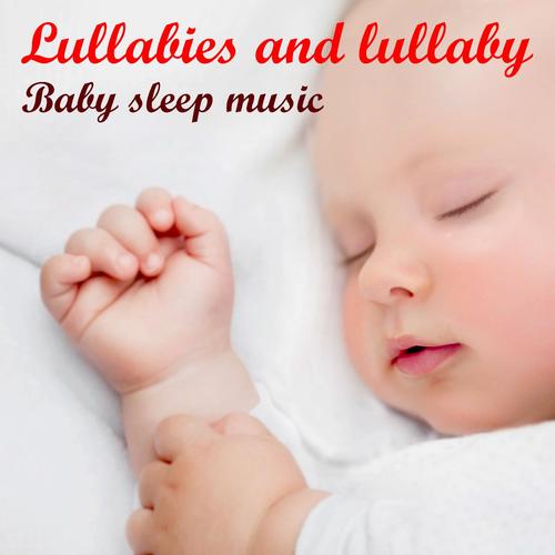 Lullabies and Lullaby: Baby Sleep Music