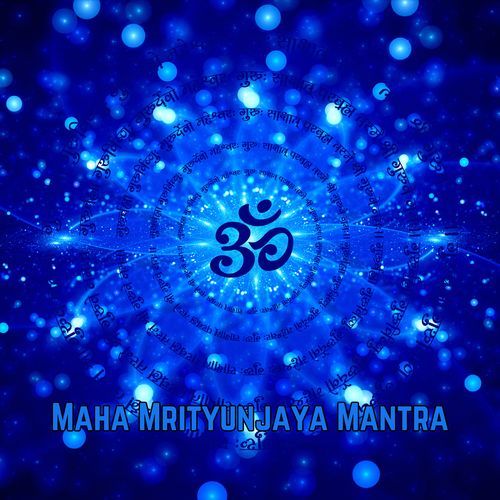 Maha Mrityunjaya Mantra