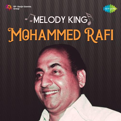 Melody King Mohammed Rafi