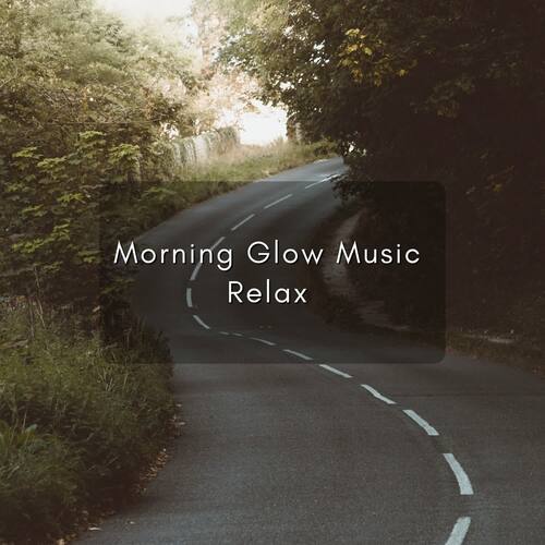 Morning Glow Music Relax