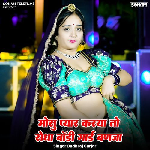 Mosu Pyar Karay To Sedha Body Gaurd Banja