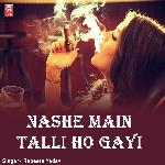 Nashe Main Talli Ho Gayi