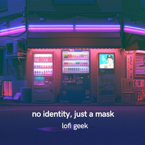 No Identity, Just a Mask