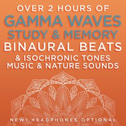 Over 2 Hours of Gamma Waves Study & Memory Binaural Beats & Isochronic Tones Music & Nature Sounds
