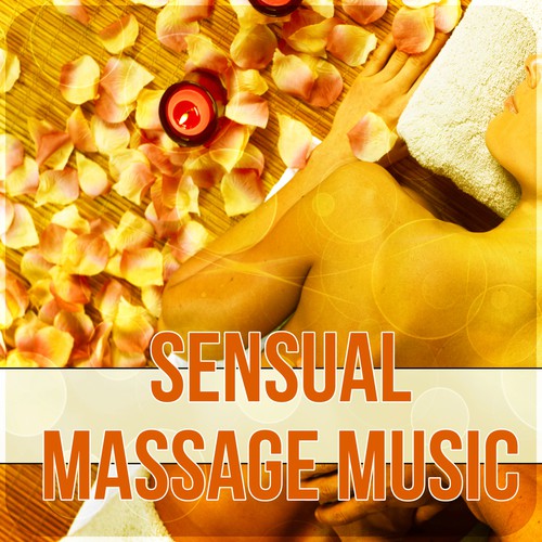 Sensual Massage Music - Healing Massage Music, Harmony of Senses, Therapy Music for Relax, Inner Peace
