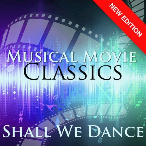 Shall We Dance - Musical Movie Classics (New Edition)