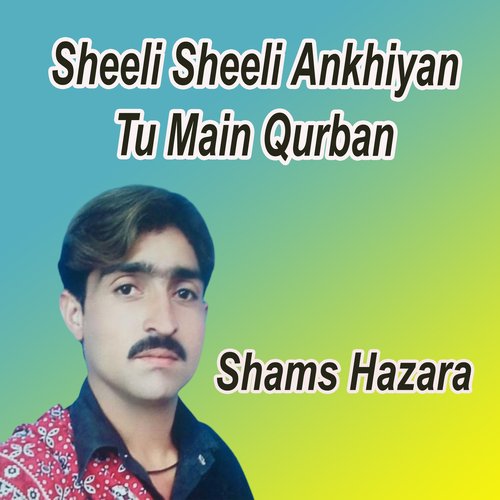 Sheeli Sheeli Ankhiyan Tu Main Qurban