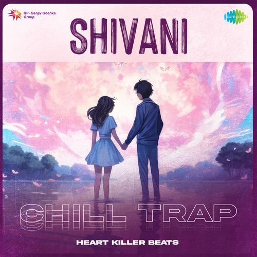 Shivani - Chill Trap