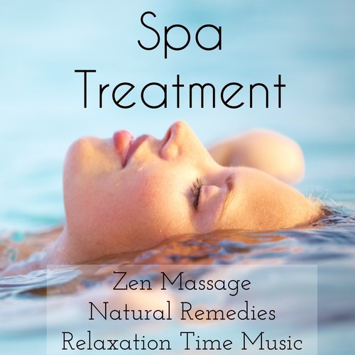 Spa Treatment - Zen Massage Natural Remedies Relaxation Time Music with Healing Meditative Easy Day Instrumental Sounds_poster_image