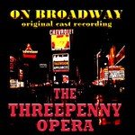 The Threepenny Opera - Original Broadway Cast