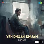 Yeh Dhuan Dhuan Lofi Mix artwork