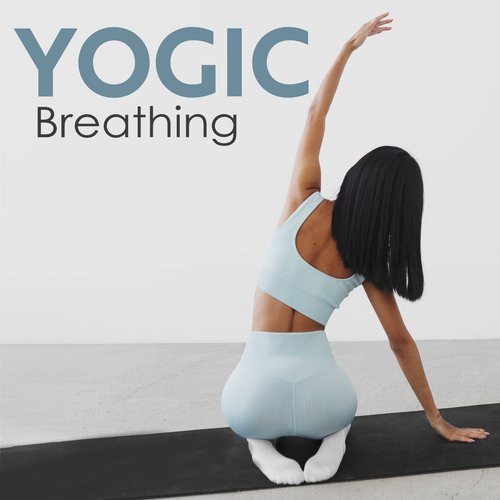 Yogic Breathing: Music for for Mind-Body Balance and Healing_poster_image