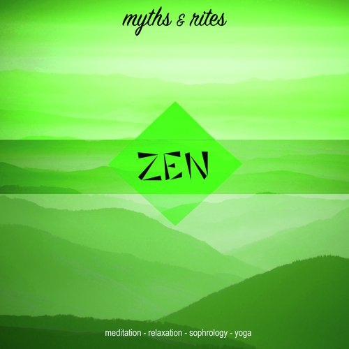 Zen, Vol. 2: Myths and Rites (Meditation, Relaxation, Sophrology, Yoga)
