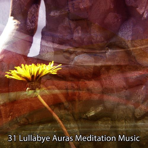 31 Lullabye Auras Meditation Music