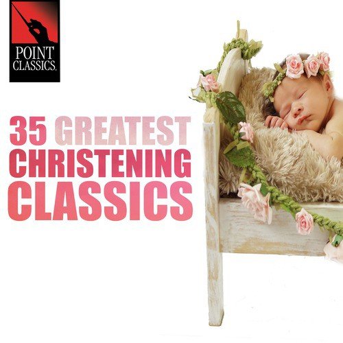 35 Greatest Christening Classics