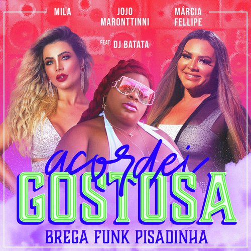 Acordei Gostosa (Brega Funk Pisadinha)