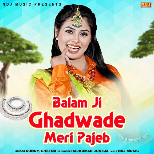 Balam Ji Ghadwa De Meri Pajeb