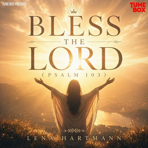 Bless The Lord (Psalm 103)