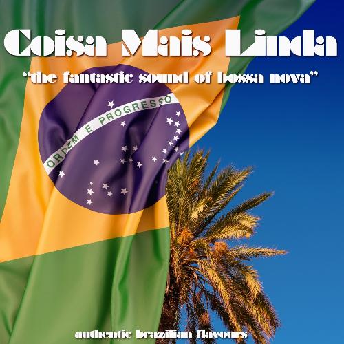 Coisa Mas Linda (The Fantastic Sound of Bossa Nova)