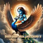 DHAN DHAN BABA SHRI CHAND Ji