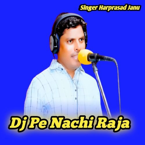 Dj Pe Nachi Raja