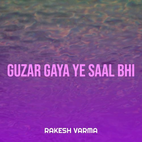 Guzar Gaya Ye Saal Bhi