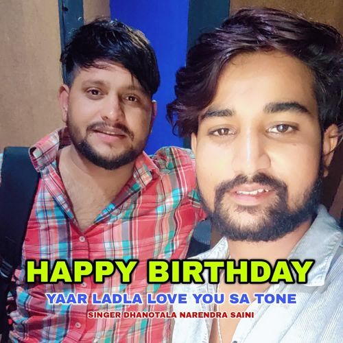 Happy Birthday Yaar Ladla Love you sa Tone