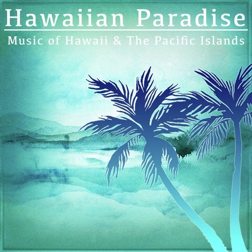 Paradise Lyrics - Hawaiian Music - Only on JioSaavn