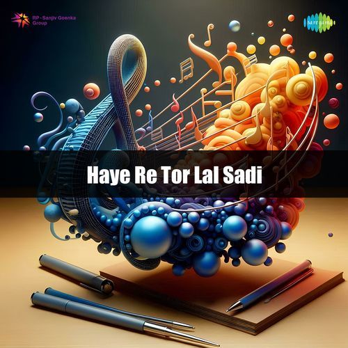 Haye Re Tor Lal Sadi