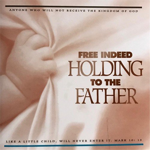 Holding to the Father