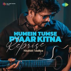 Humein Tumse Pyaar Kitna - Reprise-FhEEXzF9AH4