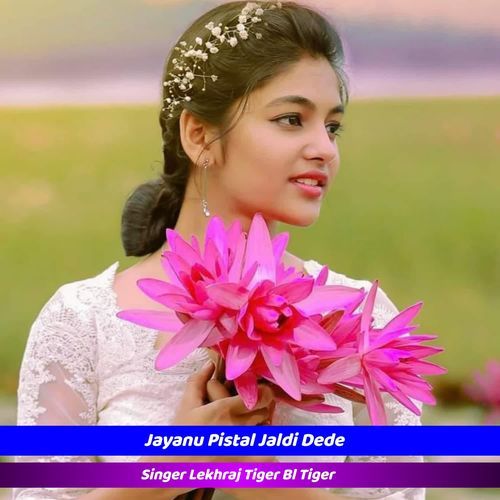Jayanu Pistal Jaldi Dede
