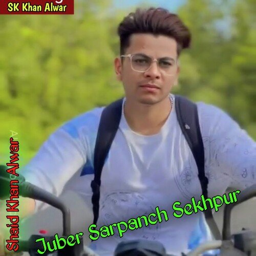 Juber Sarpanch Sekhpur