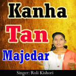 Kanha Tan Majedar