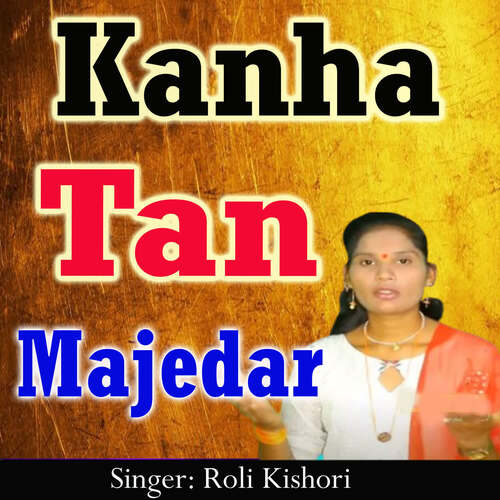 Kanha Tan Majedar