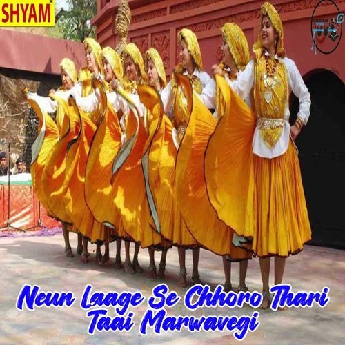 Neun Laage Se Chhoro Thari Taai Marwavegi (Original)