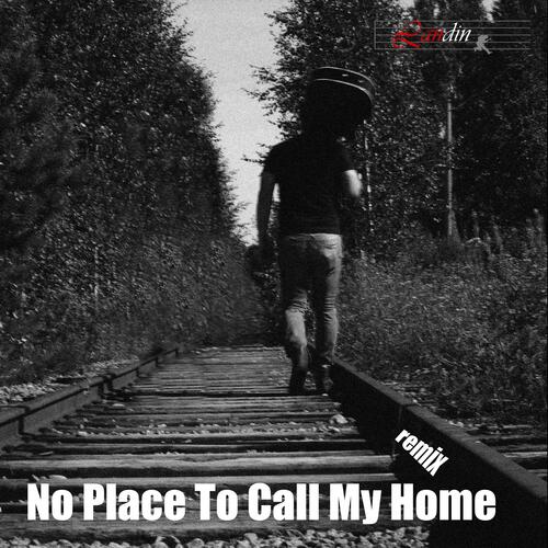 No Place To Call My Home