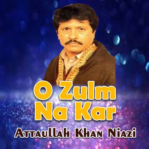 O Zulm Na Kar