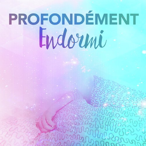 Profondément Endormi