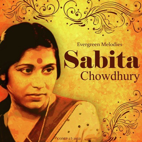 Sabita Chowdhury: Evergreen Melodies