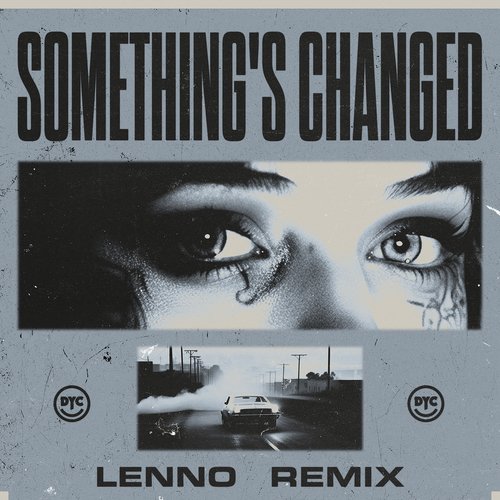 Something&#039;s Changed (Lenno Remix)_poster_image