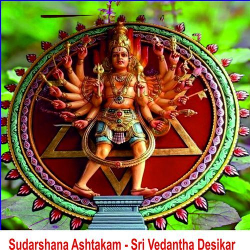 Sudarshana Ashtakam - Sri Vedantha Desikar