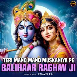 Teri Mand Mand Muskaniya Pe Balihaar Raghav Ji-OiQHAgMdTgM