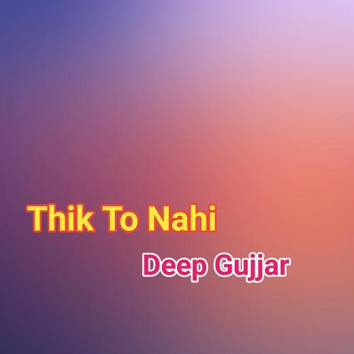 Thik to Nahi