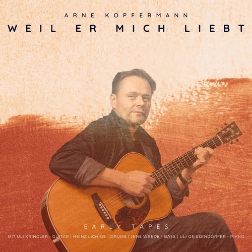 Weil er mich liebt (Early Tapes)