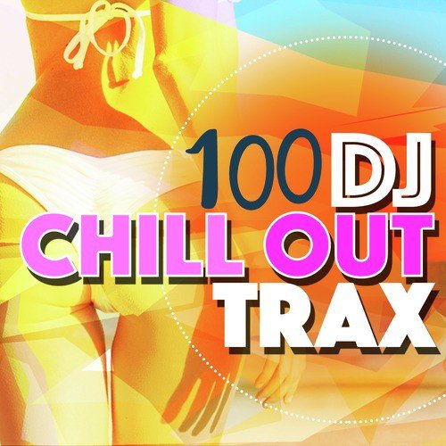 100 DJ Chill out Trax