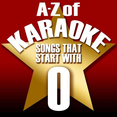 A-Z of Karaoke - Songs That Start with "O" (Instrumental Version)