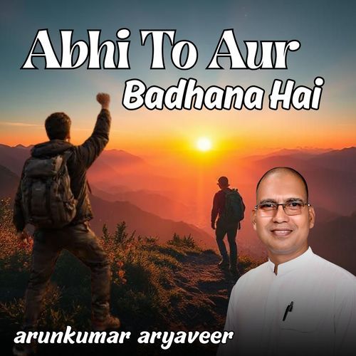 Abhi to Aur Badhana Hai