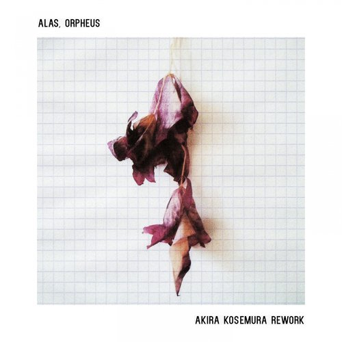 Alas, Orpheus (Akira Kosemura Rework) cover art